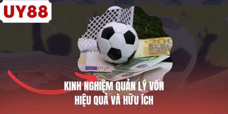 Kinh nghiệm quản lý vốn hiệu quả và hữu ích